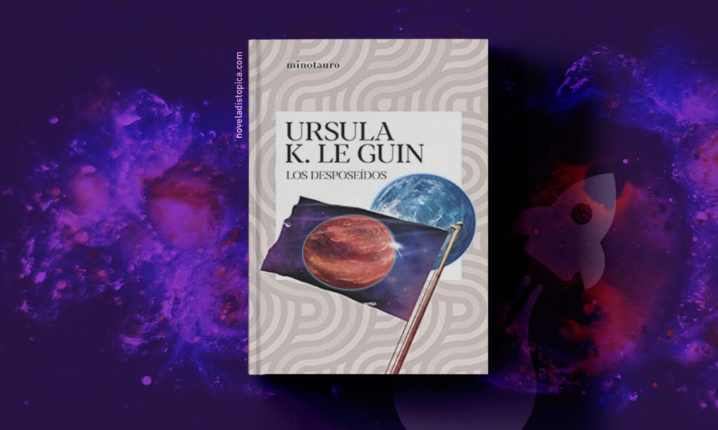 Portada Los desposeídos de Ursula K Le Guin - utopía ambigua distópica