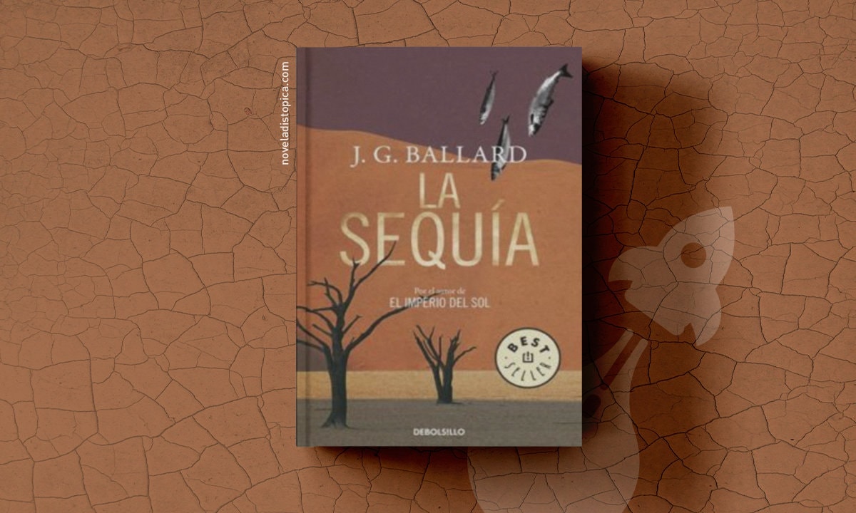 portada de libro de lectura recomendada la sequia libro distopico de j g ballard