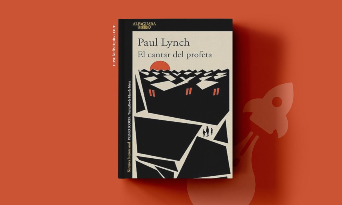 Portada del libro El cantar del profeta de Paul Lynch, una novela distópica sobre el colapso de la democracia en Irlanda.
