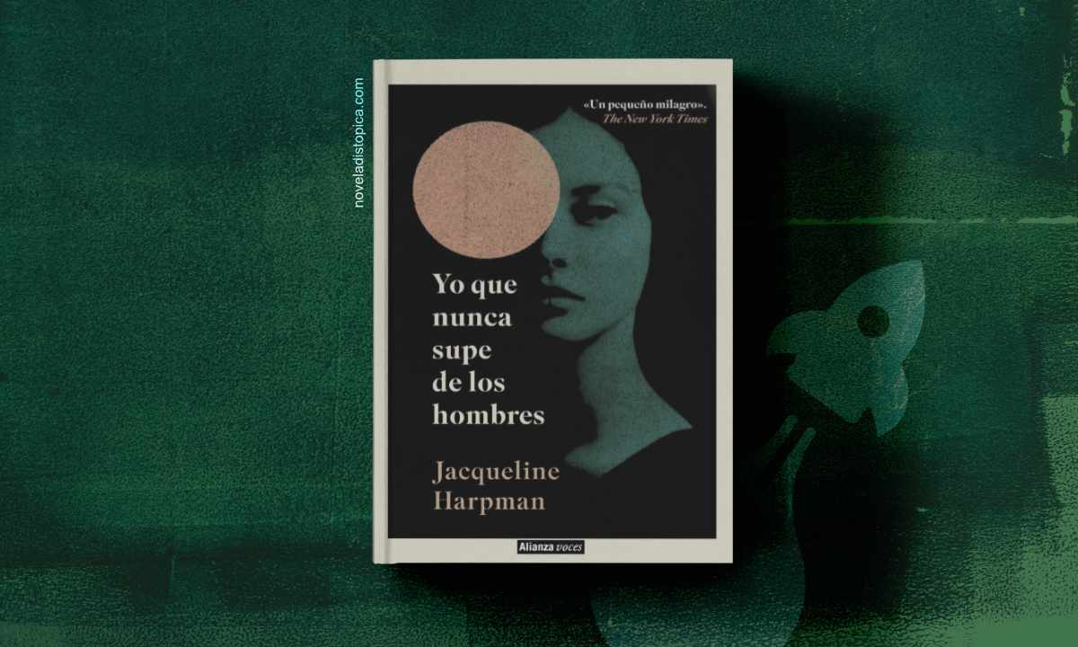Portada de la novela Yo que nunca supe de los hombres de Jacqueline Harpman, distopía feminista publicada por Alianza Editorial.