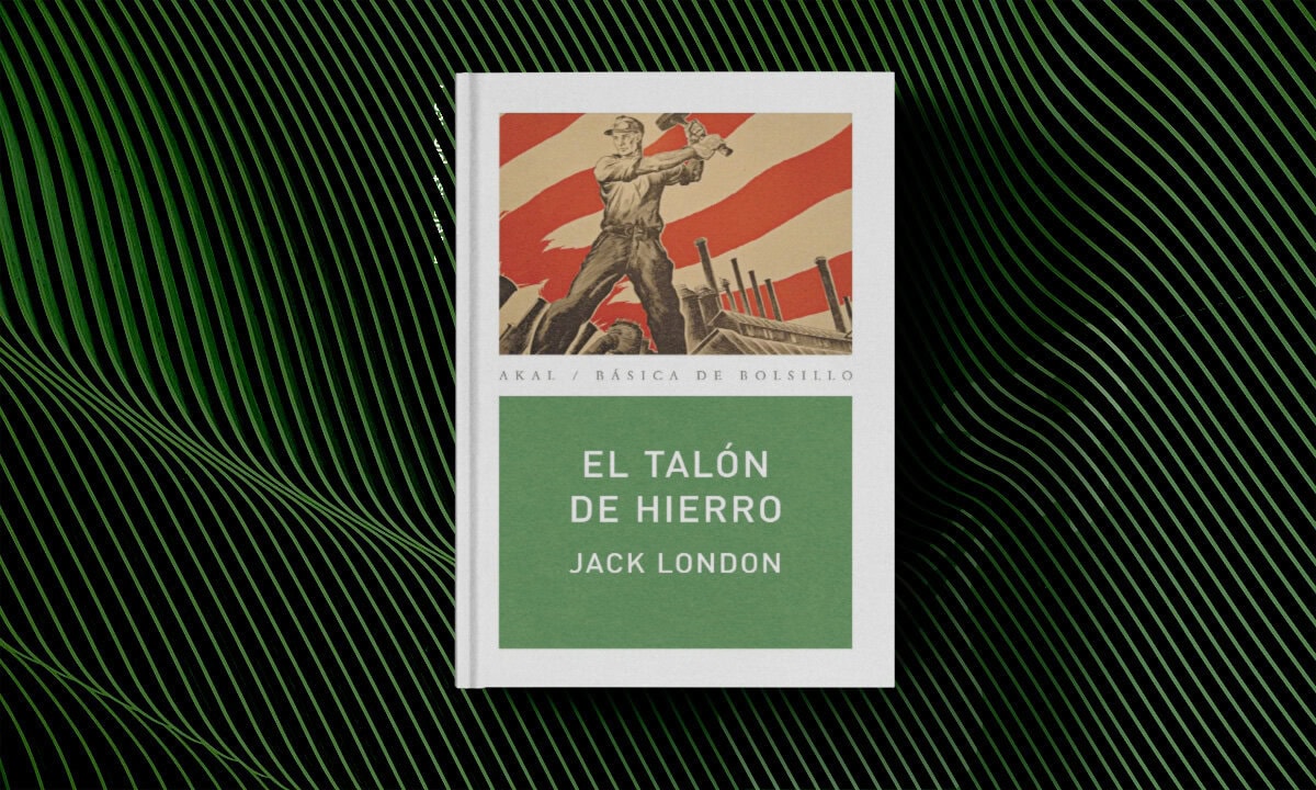 Portada del libro El talón de hierro de Jack London, primera novela distópica política moderna sobre el fascismo y la oligarquía industrial en Estados Unidos.